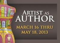 Artist as Author Exhibition -  Opening March 16th 2013